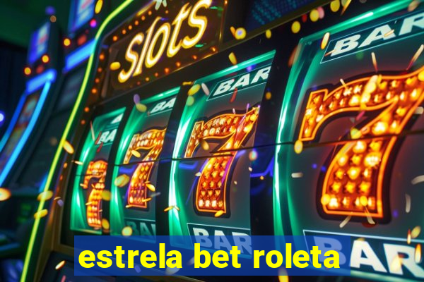 estrela bet roleta